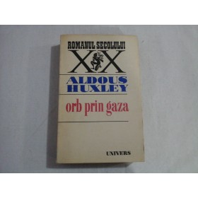 ROMANUL SECOLULUI XX  -  ALDOUS HUXLEY  -  ORB PRIN GAZA